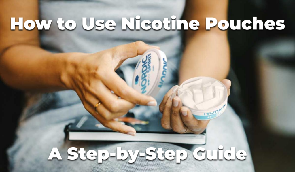 howto usenicotine pouches